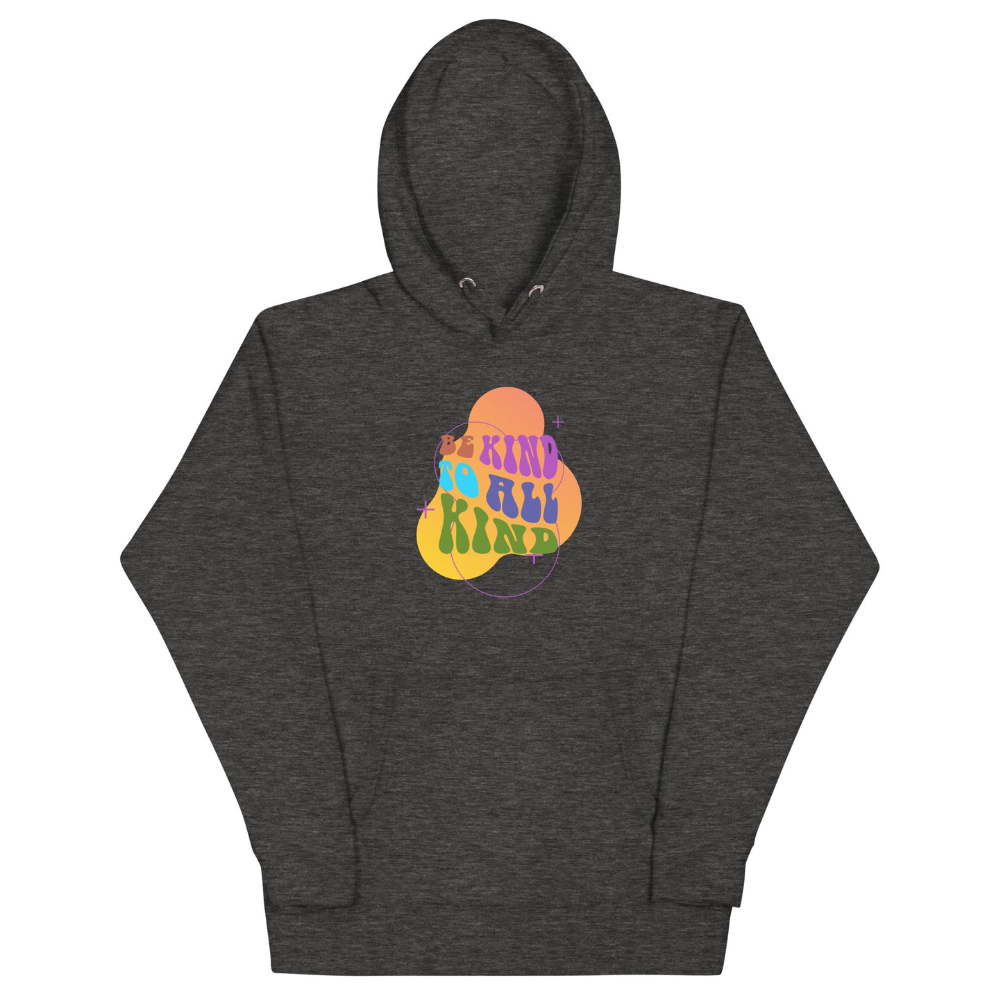 Be Kind to All Kind Hoodies